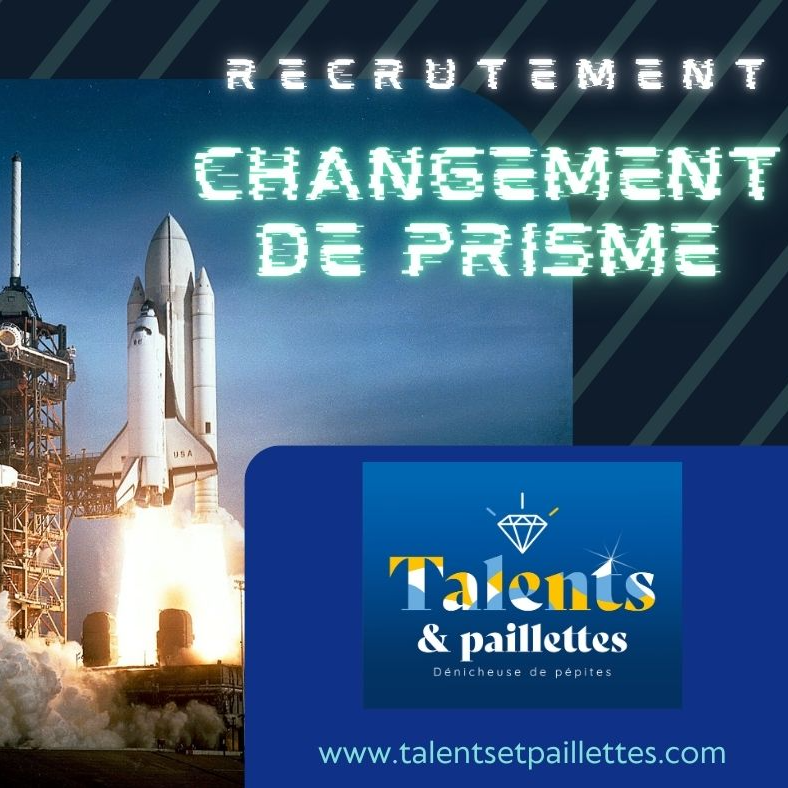 Talents & Paillettes -Changement de prisme dans le monde du recrutement.